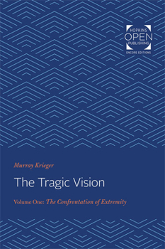 Paperback The Tragic Vision: The Confrontation of Extremity Volume 1 Book