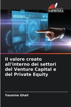 Paperback Il valore creato all'interno dei settori del Venture Capital e del Private Equity [Italian] Book