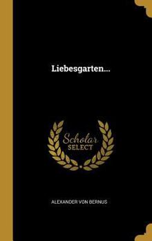 Hardcover Liebesgarten... [German] Book