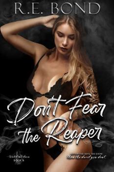 Don't Fear the Reaper - Book #6 of the Watch Me Burn