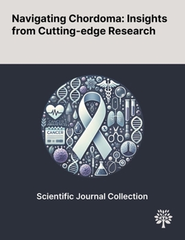 Paperback Navigating Chordoma: Insights From Cutting-edge Research Book