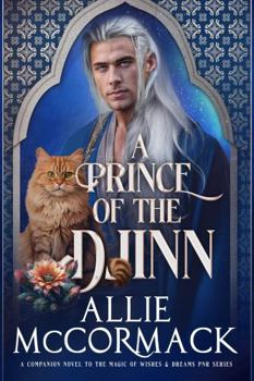 Paperback A Prince of the Djinn: Beyond Midlife Magic: A Silver Fox Djinn Romance Book