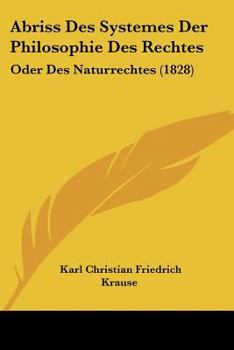 Paperback Abriss Des Systemes Der Philosophie Des Rechtes: Oder Des Naturrechtes (1828) [German] Book