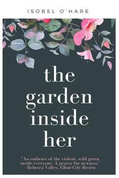 Paperback The Garden Inside Her Book