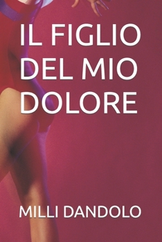 Paperback Il Figlio del Mio Dolore [Italian] Book