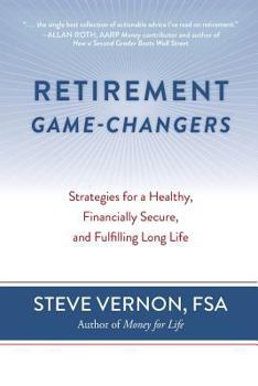 Paperback Retirement Game-Changers: Strategies for a Healthy, Financially Secure, and Fulfilling Long Life Book