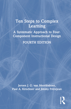 Hardcover Ten Steps to Complex Learning: A Systematic Approach to Four-Component Instructional Design Book