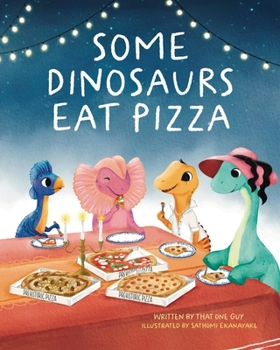 Paperback Some Dinosaurs Eat Pizza Book