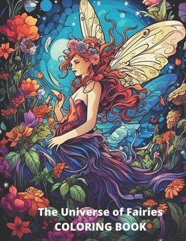 Paperback The Universe of Fairies COLORING BOOK: 20 great coloring pages for kids and adults Book