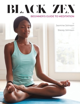 Paperback Black Zen Beginner's Guide to Meditation: A Quick and Practical Guide to Starting a Meditation Practice Book