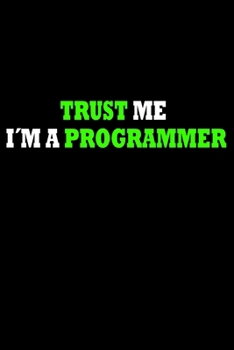 Paperback Programmer Notebook: Programmer Notebook Trust Me Book