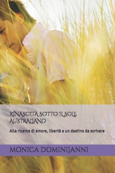 RINASCITA SOTTO IL SOLE AUSTRALIANO: Alla ricerca di amore, libertà e un destino da scrivere