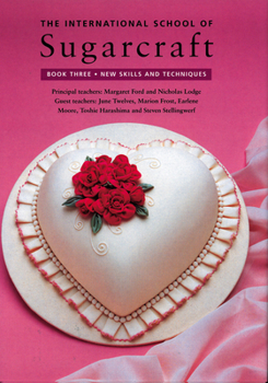 Hardcover The International School of Sugarcraft: New Skills and Techniques Book