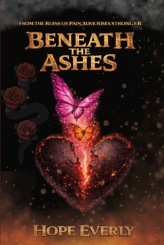 Beneath The Ashes: Book 4 in the Rise Of The Broken Heart Series