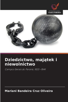 Dziedzictwo, majatek i niewolnictwo (Polish Edition)