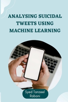 Paperback Analysing Suicidal Tweets using Machine Learning Book