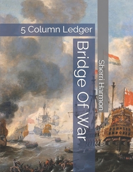 Paperback Bridge Of War: 5 Column Ledger Book