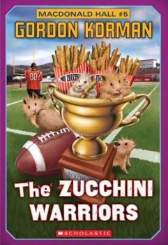 The Zucchini Warriors (Apple Reissue) - Book #5 of the Macdonald Hall/Bruno & Boots