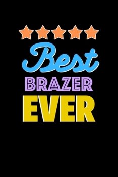 Best Brazer Evers Notebook - Brazer Funny Gift: Lined Notebook / Journal Gift, 120 Pages, 6x9, Soft Cover, Matte Finish