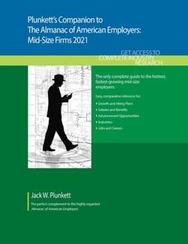 Paperback Plunkett's Companion to The Almanac of American Employers 2021: Market Research, Statistics and Trends Pertaining to America's Hottest Mid-Size Employ Book