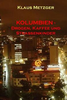 Paperback KOLUMBIEN - Drogen, Kaffee und Strassenkinder [German] Book