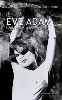 Paperback Ève Adam: 1 - Nom: ADAM - Prénom: ÈVE [French] Book