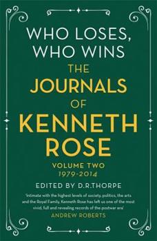 Hardcover Who Loses, Who Wins: The Journals of Kenneth Rose: Volume Two 1979-2014 Book