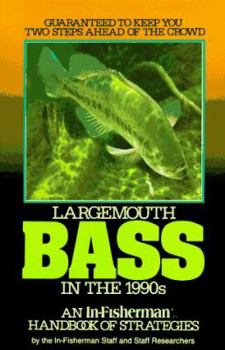 Paperback Largemouth Bass: Guaranteed to Keep You Two Steps Ahead of the Crowd Book