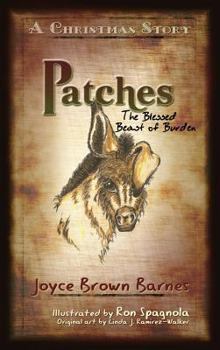 Hardcover Patches the Blessed Beast of Burden a Christmas Story Book