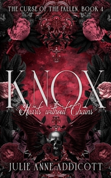 Knox: Hearts Without Chains - Book #4 of the Curse of the Fallen