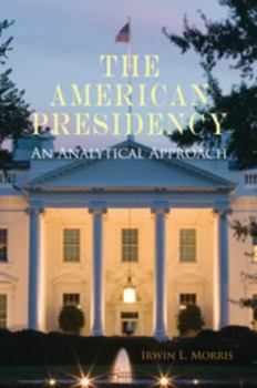 Paperback The American Presidency: An Analytical Approach Book