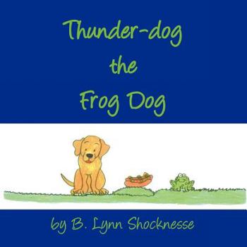 Paperback Thunder Dog the Frog Dog Book