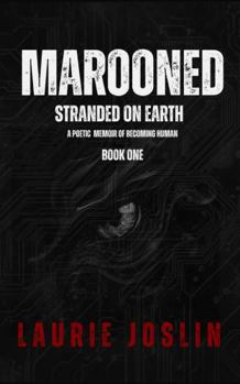 Paperback Marooned: Stranded on Earth: A Poetic Memoir of Becoming Human Book