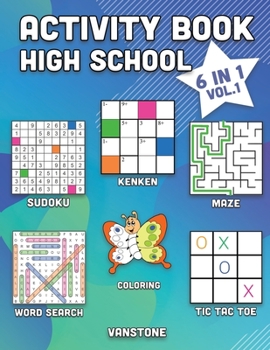 Activity Book High School: 6 in 1 - Word Search, Sudoku, Coloring, Mazes, KenKen & Tic Tac Toe