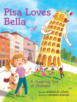 Hardcover Pisa Loves Bella: A Towering Tale of Kindness Book
