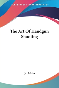 Paperback The Art Of Handgun Shooting Book