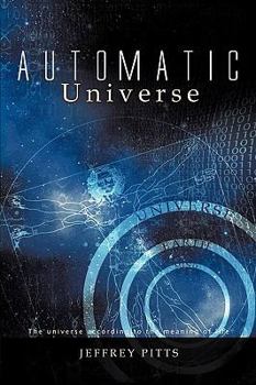 Paperback Automatic Universe: The Universe According to the Meaning of Life Book