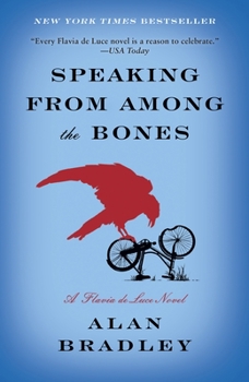 Speaking from Among the Bones - Book #5 of the Flavia de Luce