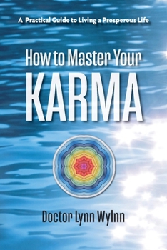 Paperback How to Master Your Karma: A Practical Guide to Living a Prosperous Life Book