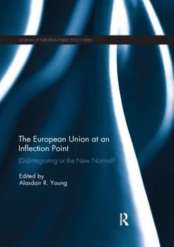 Paperback The European Union at an Inflection Point: (Dis)Integrating or the New Normal? Book
