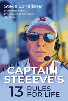 Paperback Captain Steeeve's 13 Rules For Life Book