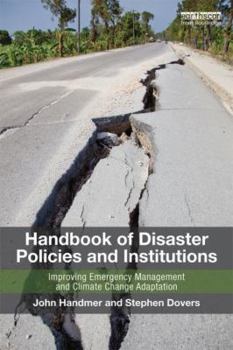 Paperback Handbook of Disaster Policies and Institutions: Improving Emergency Management and Climate Change Adaptation Book