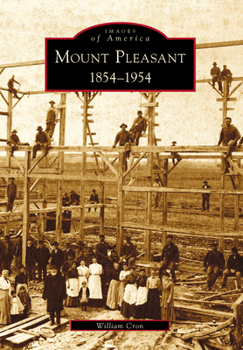 Mount Pleasant: 1854-1954 - Book  of the Images of America: Michigan