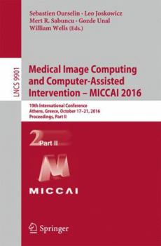Paperback Medical Image Computing and Computer-Assisted Intervention - Miccai 2016: 19th International Conference, Athens, Greece, October 17-21, 2016, Proceedi Book