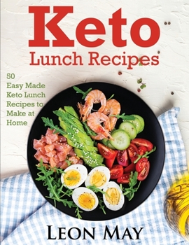 Paperback Keto Lunch Recipes: 50 Easy Made Keto Lunch Recipes to Make at Home Book