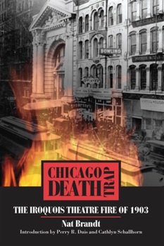 Paperback Chicago Death Trap: The Iroquois Theatre Fire of 1903 Book