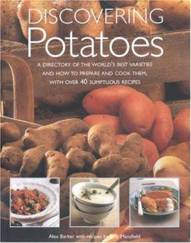 Hardcover Discovering Potatoes: A Cook's Guide to Over 150 Potato Varieties and How to Use Them Book