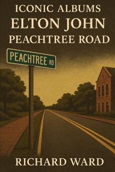 Iconic Albums - Elton John - Peachtree Road