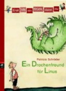 Erst ich ein Stück, dann du - Ein Drachenfreund für Linus - Book #1 of the Erst ich ein Stück, dann du (Das Original)