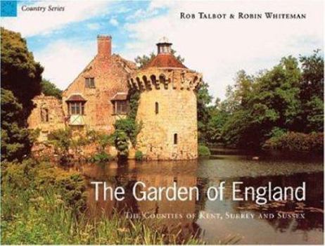 Paperback The Garden of England: The Counties of Kent, Surrey, and Sussex Book